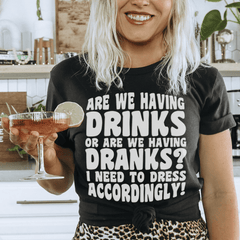 Are We Having Drinks Tee-0
