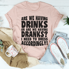 Are We Having Drinks Tee-3