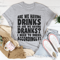 Are We Having Drinks Tee-1