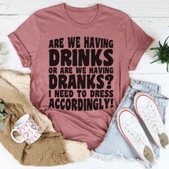 Are We Having Drinks Tee-2