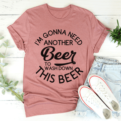 I'm Gonna Need Another Beer Tee-1